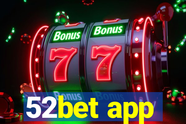 52bet app